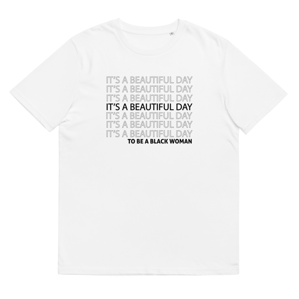 Beautiful Day Black Woman Unisex organic cotton t-shirt